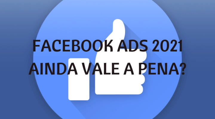 Facebook Ads: ainda vale a pena anunciar?